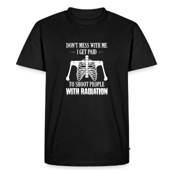 I Get Paid To Shoot People With Radiation Rad-Tech - Men's Premium Organic T-Shirt - black - Front - Nico (187cm)