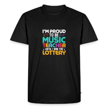 Je suis fier d’être professeur de musique jusqu’à ce que je gagne le Lott - T-shirt Premium bio Homme - noir - Devant - Nico (187cm)