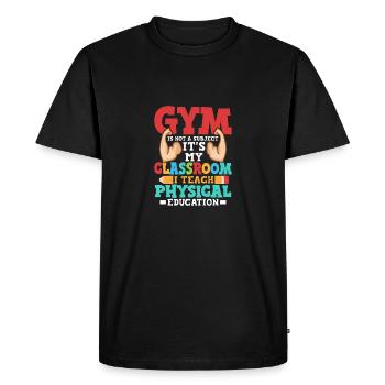 Gym Is Not A Subject It's My Classroom School - Men's Premium Organic T-Shirt - black - Front - Nico (187cm)