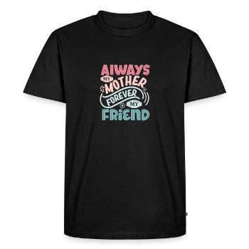 Toujours ma mère pour toujours mon amie - T-shirt Premium bio Homme - noir - Devant - Nico (187cm)