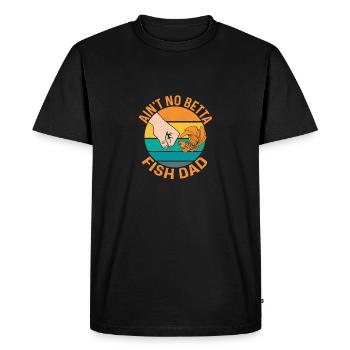 Ain't No Betta Fish Dad Aquarium Owner Fish Keepin - Men's Premium Organic T-Shirt - black - Front - Nico (187cm)
