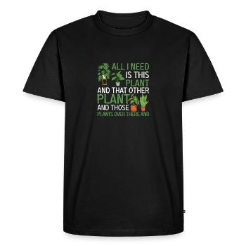 All I Need Is This Plant Funny Plant Art - Men's Premium Organic T-Shirt - black - Front - Nico (187cm)