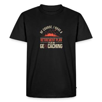 Of course, I have a retirement plan I plan - Men's Premium Organic T-Shirt - black - Front - Nico (187cm)