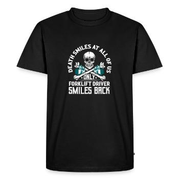 Death Smiles At All Of Us Only Forklift Driver For - Men's Premium Organic T-Shirt - black - Front - Nico (187cm)