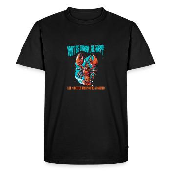 DON'T BE CRABBY BE HAPPY. LIFE IS BETTER LOBSTER - Men's Premium Organic T-Shirt - black - Front - Nico (187cm)