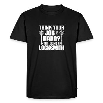 Think Your Job Is Hard? Try Being A Locksmith Pick - Men's Premium Organic T-Shirt - black - Front - Nico (187cm)