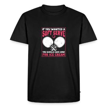 Wenn du ein Softeis haben willst Tischtennis Ping - Men's Premium Organic T-Shirt - black - Front - Nico (187cm)
