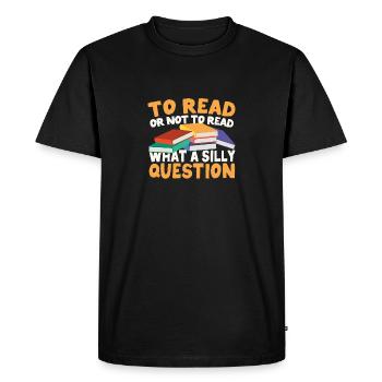 Lire ou ne pas lire - quelle question stupide - T-shirt Premium bio Homme - noir - Devant - Nico (187cm)