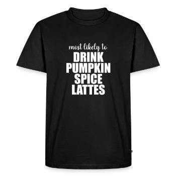 Most Likely To Drink Pumpkin Spice Lattes - Men's Premium Organic T-Shirt - black - Front - Nico (187cm)