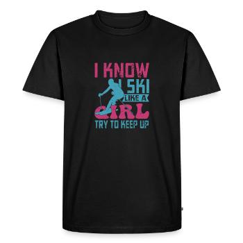 I Know I Ski Like A Girl Try To Keep Up Winterspor - Men's Premium Organic T-Shirt - black - Front - Nico (187cm)