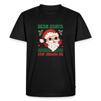 Dear Santa Stop Judging Me - Men's Premium Organic T-Shirt - black - Front - Nico (187cm)