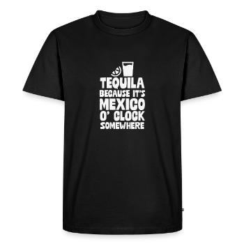 Tequila, Because It's Mexico O'Clock Somewhere Fun - Men's Premium Organic T-Shirt - black - Front - Nico (187cm)