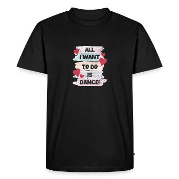 I Just Want To Dance Hip Hop HipHop Dancer - Men's Premium Organic T-Shirt - black - Front - Nico (187cm)
