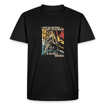 I May Be Retired But I'm Always A Oilfield Worker - Men's Premium Organic T-Shirt - black - Front - Nico (187cm)