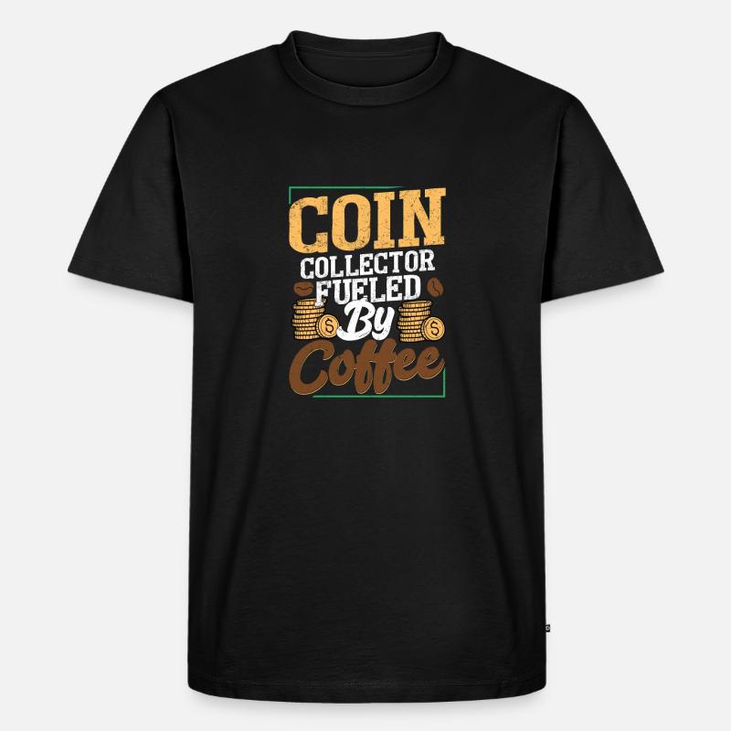 Caffeinated Numismatist: Coins & Coffee Combo - Männer Premium Bio T-Shirt - Schwarz