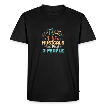 I Like Musicals And Maybe 3 People Theater Singing - Men's Premium Organic T-Shirt - black - Front - Nico (187cm)