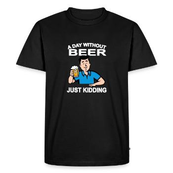 A Day without Beer Just Kidding - Men's Premium Organic T-Shirt - black - Front - Nico (187cm)