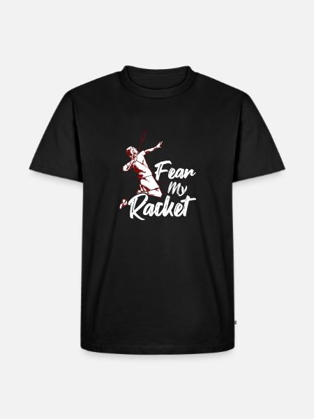Fear My Racket Player Badminton - Men's Premium Organic T-Shirt - black