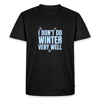 Funny I Don't Winter Very Well, Winter Season - Men's Premium Organic T-Shirt - black - Front - Nico (187cm)
