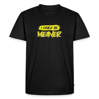I Could Be Meaner - Men's Premium Organic T-Shirt - black - Front - Nico (187cm)