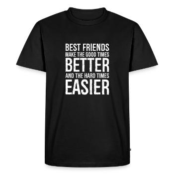 best friends make the good times better and the - Men's Premium Organic T-Shirt - black - Front - Nico (187cm)