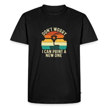Don’t Worry I Print A New One – 3D Printing Geek - Men's Premium Organic T-Shirt - black - Front - Nico (187cm)