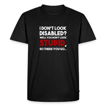 Ich sehe nicht behindert aus? Rollstuhl Spruch - Männer Premium Bio T-Shirt - Schwarz - Vorne - Nico (187cm)