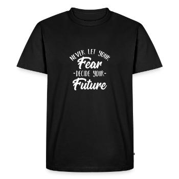 Cool Ne laissez jamais votre peur décider de votre future chemise - T-shirt Premium bio Homme - noir - Devant - Nico (187cm)