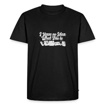 Funny 70s 80s Throwback I Have No Idea What This - Men's Premium Organic T-Shirt - black - Front - Nico (187cm)