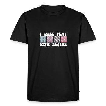 Funny Quilter I Still Play With Blocks Dressmaker - Men's Premium Organic T-Shirt - black - Front - Nico (187cm)