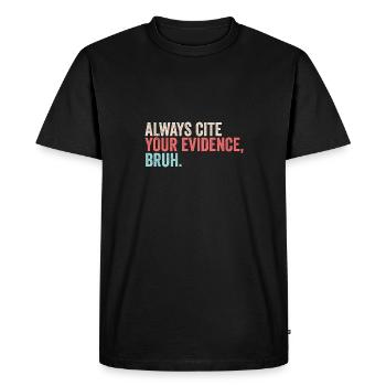 Toujours citer vos preuves Bruh Funny English - T-shirt Premium bio Homme - noir - Devant - Nico (187cm)