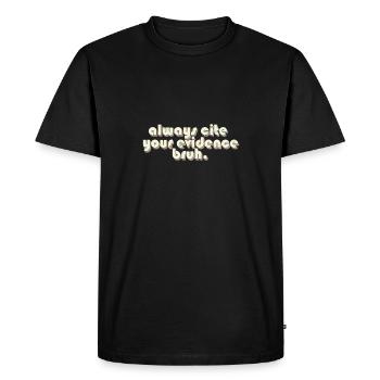 Toujours citer vos preuves Bruh Funny English - T-shirt Premium bio Homme - noir - Devant - Nico (187cm)