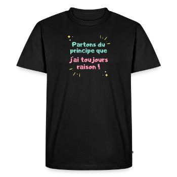 J"ai toujours raison - T-shirt Premium bio Homme - noir - Devant - Nico (187cm)