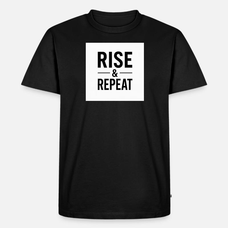 Rise & Repeat - Männer Premium Bio T-Shirt - Schwarz