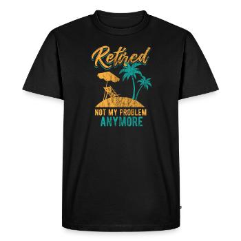 Retired 2019 Not My Problem Retirement Gift Idea - Men's Premium Organic T-Shirt - black - Front - Nico (187cm)
