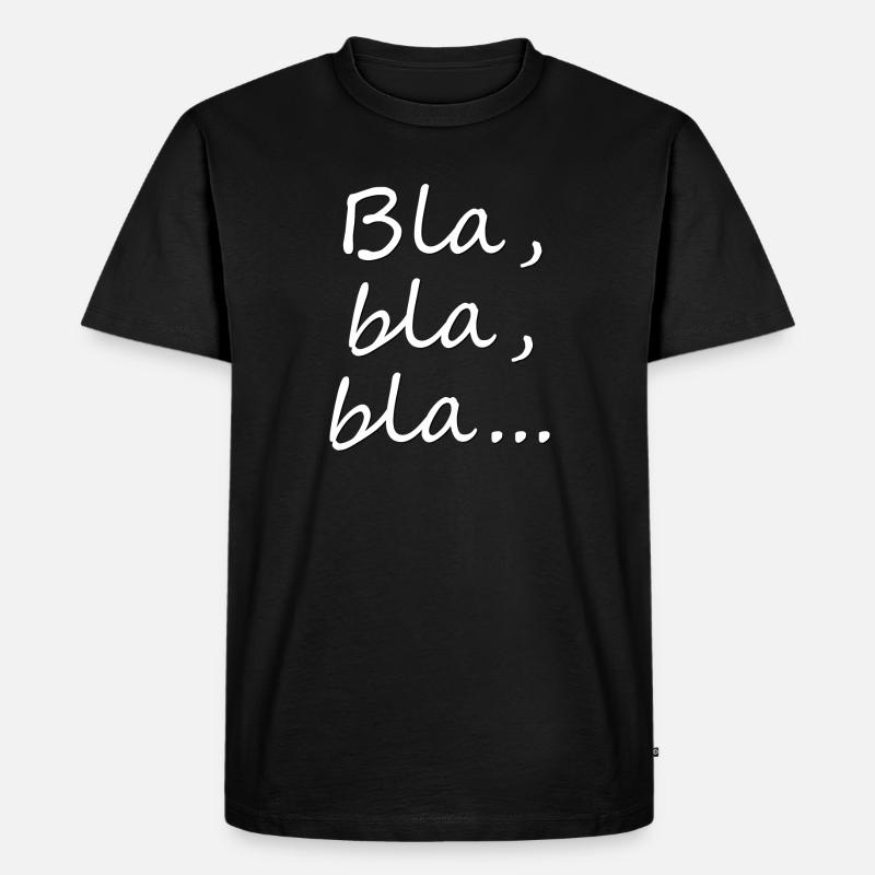 Bla, bla, bla... - Männer Premium Bio T-Shirt - Schwarz
