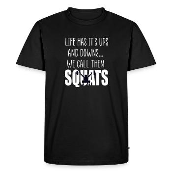 squats gym quote - Men's Premium Organic T-Shirt - black - Front - Nico (187cm)