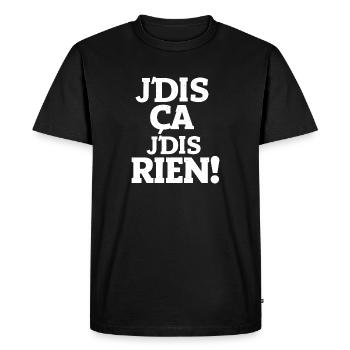 J'dis ça, j'dis rien ! - T-shirt Premium bio Homme - noir - Devant - Nico (187cm)