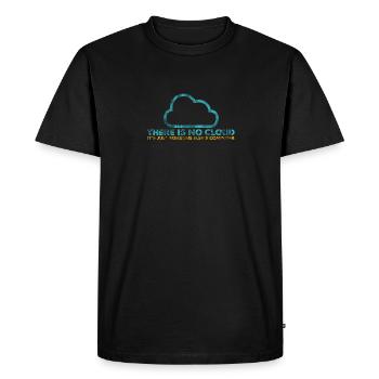 There is no Cloud, It's just someone else's - Men's Premium Organic T-Shirt - black - Front - Nico (187cm)