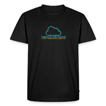 There is no Cloud, It's just someone else's - Men's Premium Organic T-Shirt - black - Front - Nico (187cm)