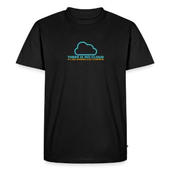 There is no Cloud, It's just someone else's - Men's Premium Organic T-Shirt - black - Front - Nico (187cm)