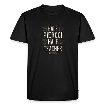 Half Pierogi Half Teacher Funny Professor Humor - Men's Premium Organic T-Shirt - black - Front - Nico (187cm)