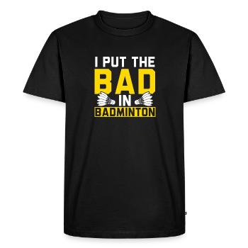 I Put The Bad In Badminton Player Coach - Men's Premium Organic T-Shirt - black - Front - Nico (187cm)