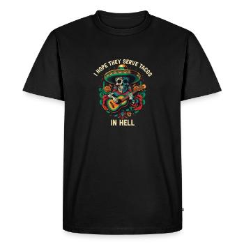 Hope They Serve Tacos in Hell Mexican Food Foodie - Men's Premium Organic T-Shirt - black - Front - Nico (187cm)