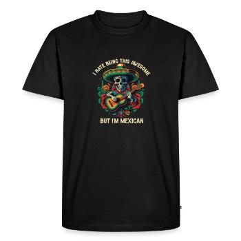I Hate Being This Awesome But I'm Mexican Life Mex - Men's Premium Organic T-Shirt - black - Front - Nico (187cm)