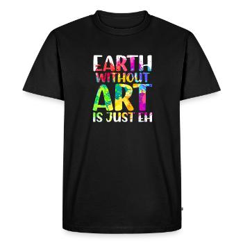 Earth Without Art Is Just Eh Art Gallery - Men's Premium Organic T-Shirt - black - Front - Nico (187cm)