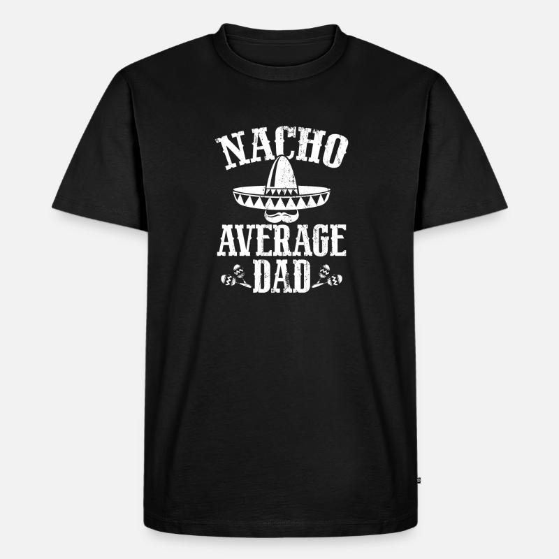 Nacho Average Dad - Men's Premium Organic T-Shirt - black