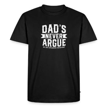 Dads Never Argue We Just Explain Why We Right - Men's Premium Organic T-Shirt - black - Front - Nico (187cm)