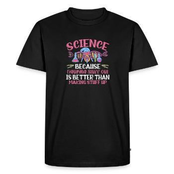 Science Because Figuring Something Out Is Better - Men's Premium Organic T-Shirt - black - Front - Nico (187cm)