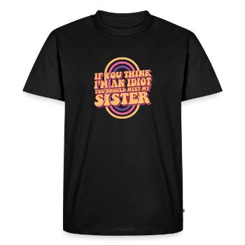 Si vous pensez que je suis un idiot, vous devriez rencontrer mon - T-shirt Premium bio Homme - noir - Devant - Nico (187cm)